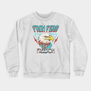 FROM FEAR TO FREEDOM Crewneck Sweatshirt